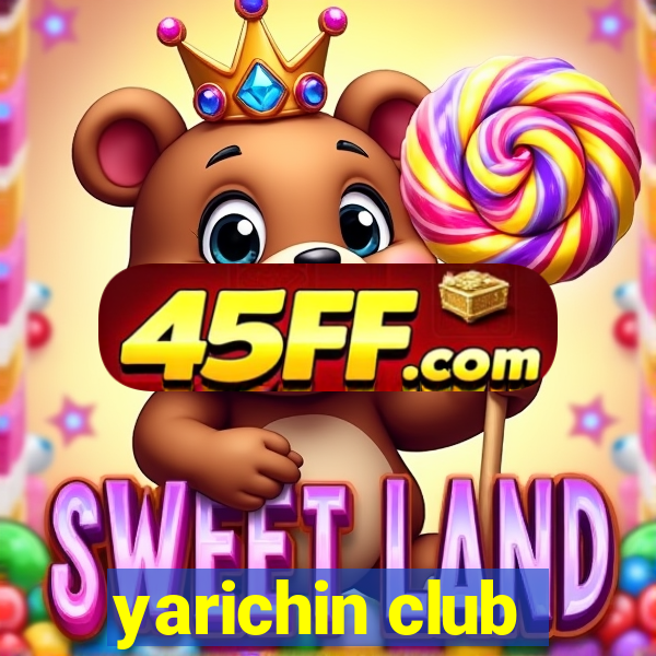 yarichin club